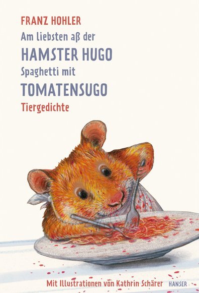 Buchcover: Am liebsten aß der Hamster Hugo Spaghetti mit Tomatensugo
