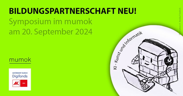 Neongrünes Werbesujet mit der Aufschrift "Bildungspartnerschaft neu! Symposium im mumok am 20. September 2024 KI - Kunst und Informatik"