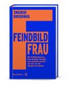 Das Buchcover von "Feindbild Frau" von Ingrid Brodnig