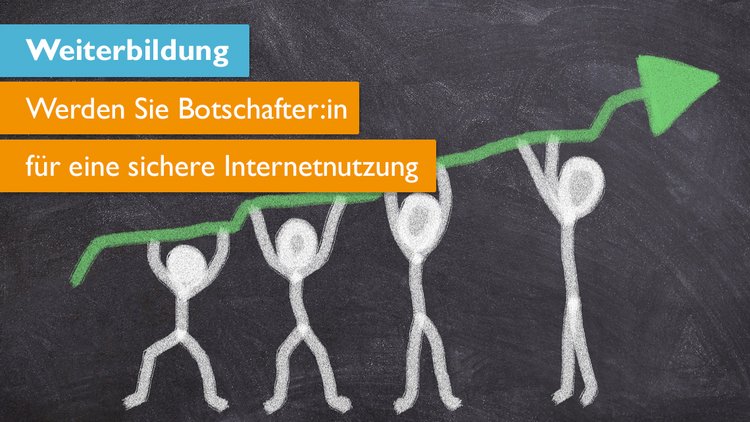 Auf einer Tafel sind Strichmännchen zu sehen, die eine aufsteigende Linie "halten" - darüber steht: "Weiterbildung - Werden Sie Botschafter:in für eine sichere Internetnutzung"