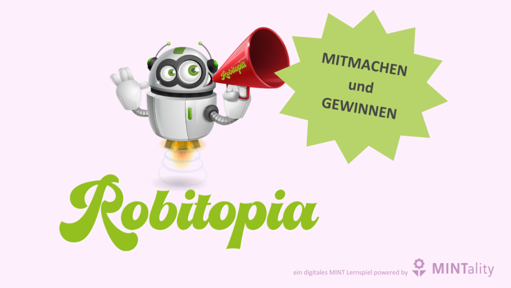 Grafik eines Roboters mit einem Megafon und die Schriftzüge "Robitopia" und "Teilnehmen und gewinnen".